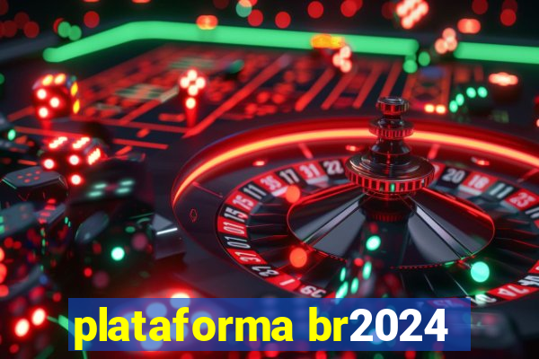 plataforma br2024